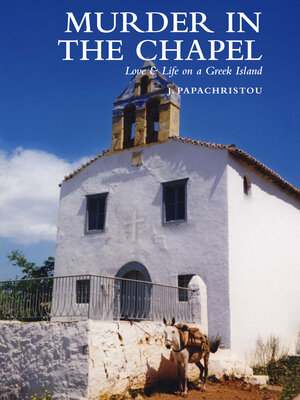 cover image of Murder in the Chapel: Love & Life on a Greek Island